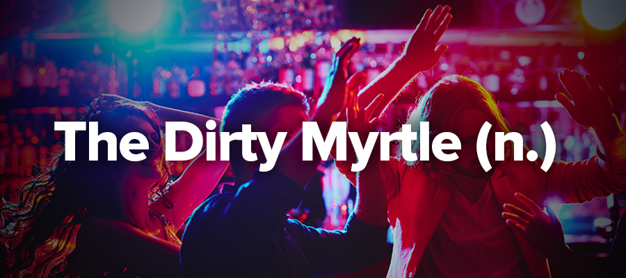 37. The Dirty Myrtle