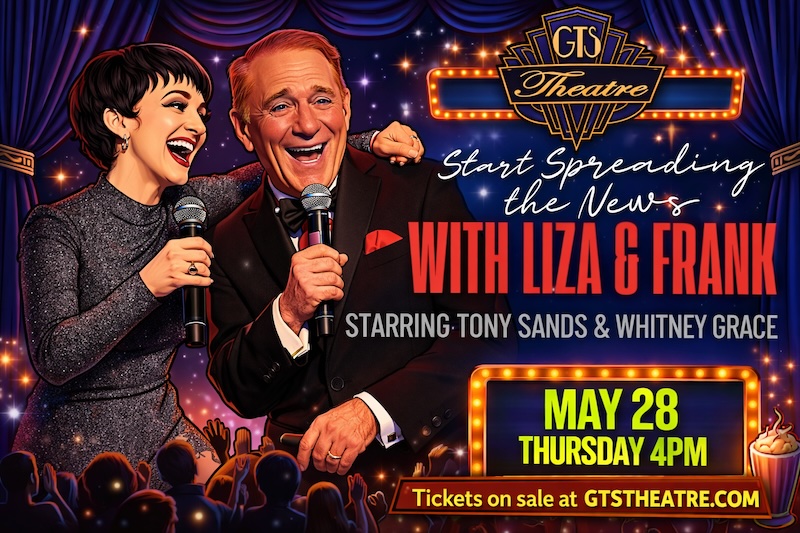 Frank and Liza Start Spreading The News Special Event at the GTS Theatre