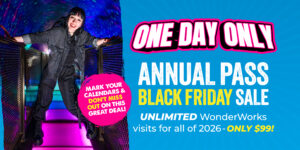 Black Friday Annual Pass Sale at WonderWorks Myrtle Beach!
