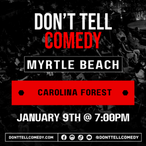 Don’t Tell Comedy Myrtle Beach – Carolina Forest