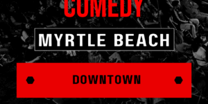 Don’t Tell Comedy Myrtle Beach – Downtown