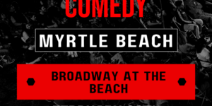 Don’t Tell Comedy Myrtle Beach – Broadway at the Beach