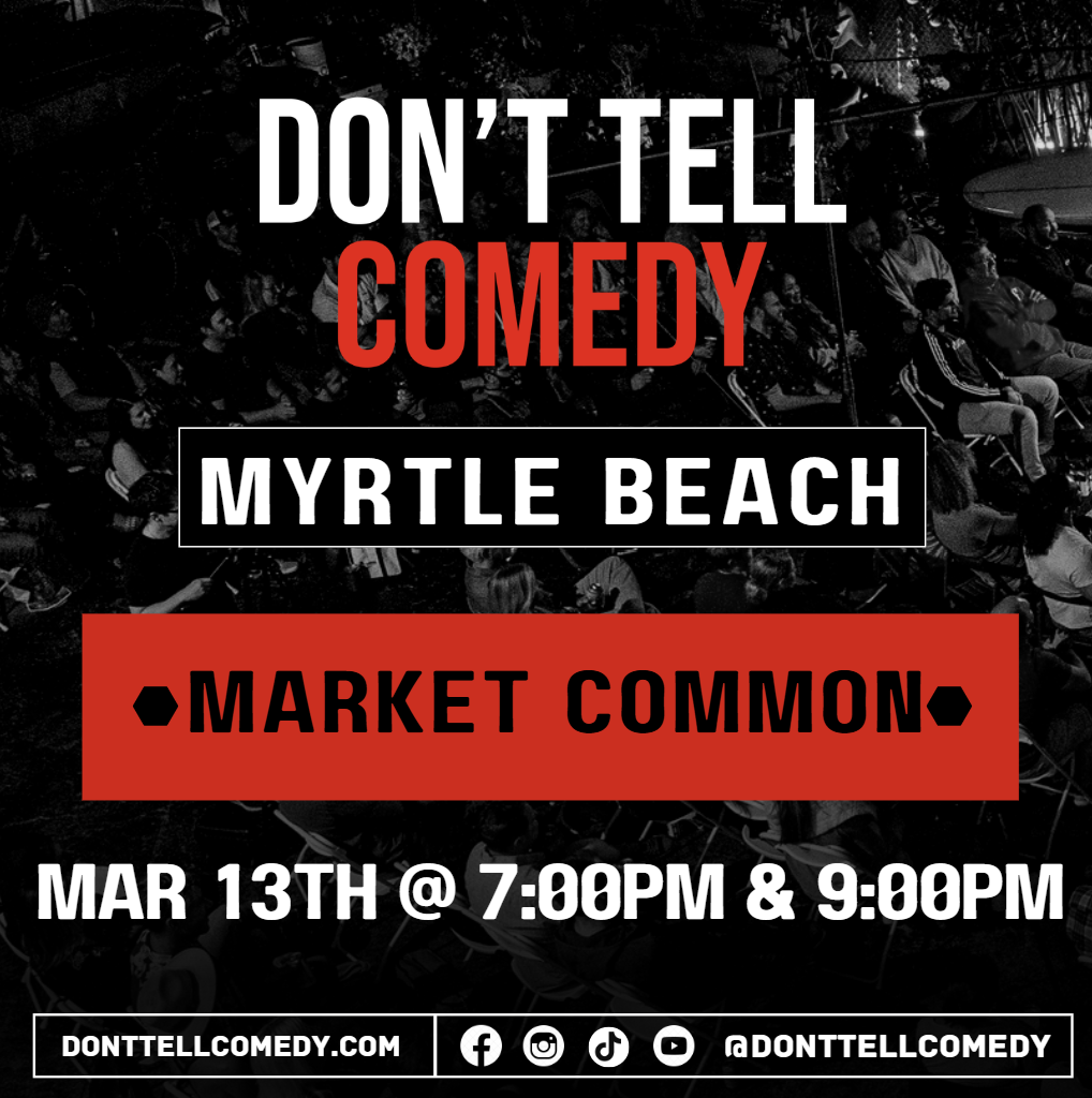 Don't Tell Comedy Myrtle Beach - Market Common